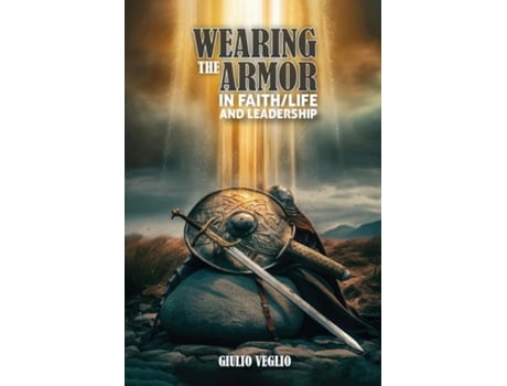Livro Wearing The Armor In Faith/Life And Leadership de Giulio Veglio (Inglês)