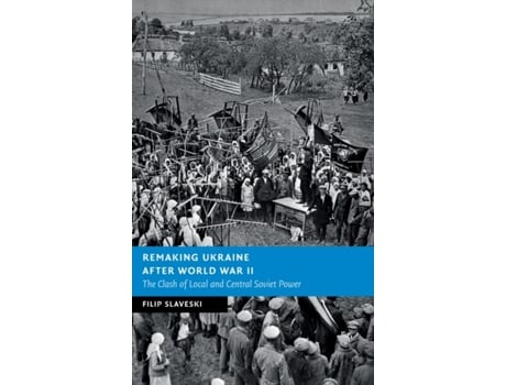 Livro remaking ukraine after world war ii de slaveski, filip (deakin university, victoria) (inglês)