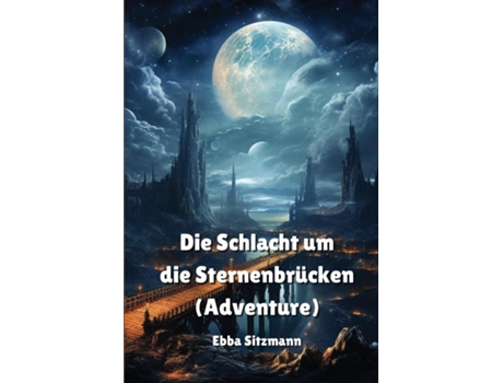 Livro Die Schlacht um die Sternenbrücken de Ebba Sitzmann (Inglês)