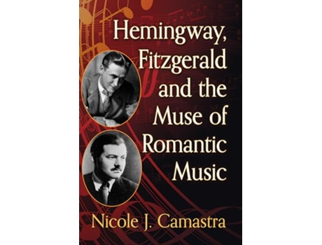 Livro Hemingway, Fitzgerald and the Muse of Romantic Music de Nicole J Camastra (Inglês)
