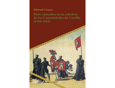 Livro Siete Episodios De La Rebelión De Las Comunidades De Castilla 1520-1521 de Edward Cooper (Espanhol)