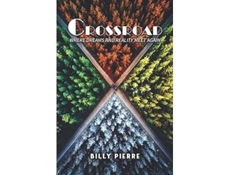 Livro Crossroad Where Dreams and Reality Meet Again de Billy Pierre (Inglês)