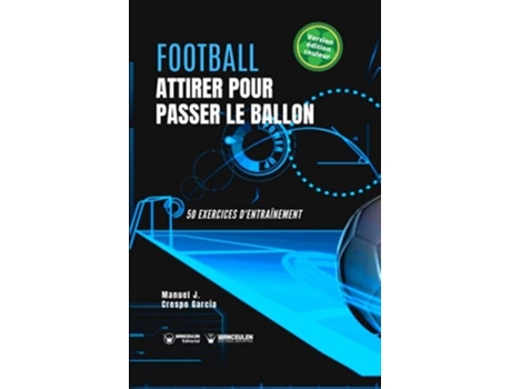 Livro Football. Attirer Pour Passer Le Ballon De Manuel Jesús Crespo García (francês)