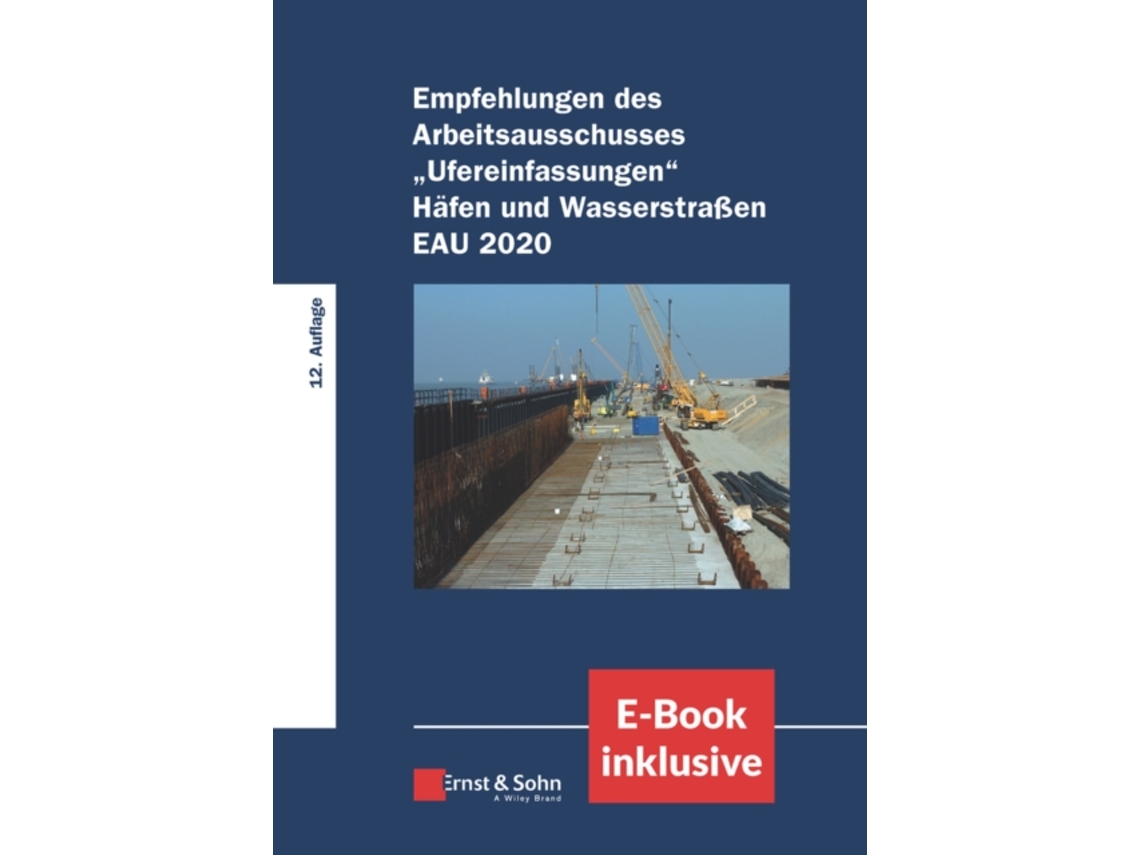Livro Empfehlungen des Arbeitsausschusses quotUfereinfasungenquot Hafen und Wasserstraben EAU 2020 inkl EBook als PDF de HTG (Alemão)
