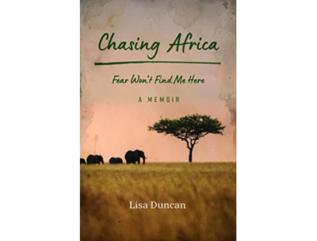 Livro Chasing Africa de Lisa Duncan (Inglês)