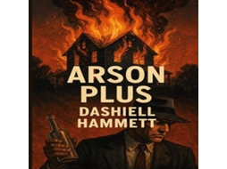 Livro Arson Plus de Dashiell Hammett (Inglês)