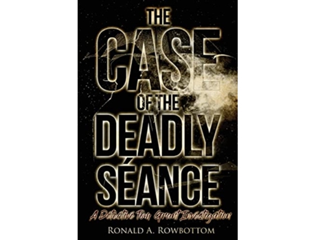 Livro The Case of the Deadly Séance A Detective Tom Grant Investigation de Ronald Rowbottom (Inglês)