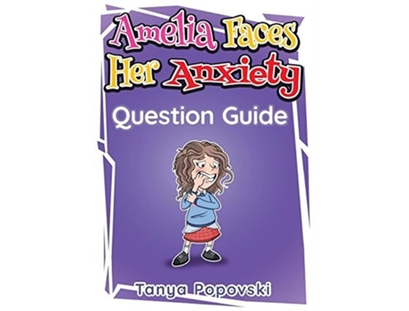 Livro Amelia Faces Her Anxiety - Question Guide De Tanya Popovski (inglês)