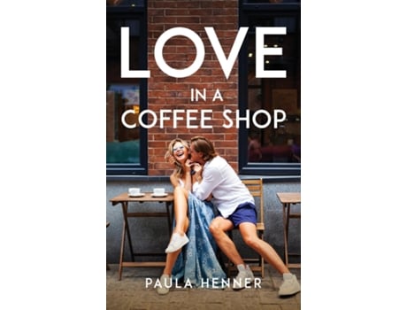 Livro Love In A Coffee Shop De Paula Henner (inglês)