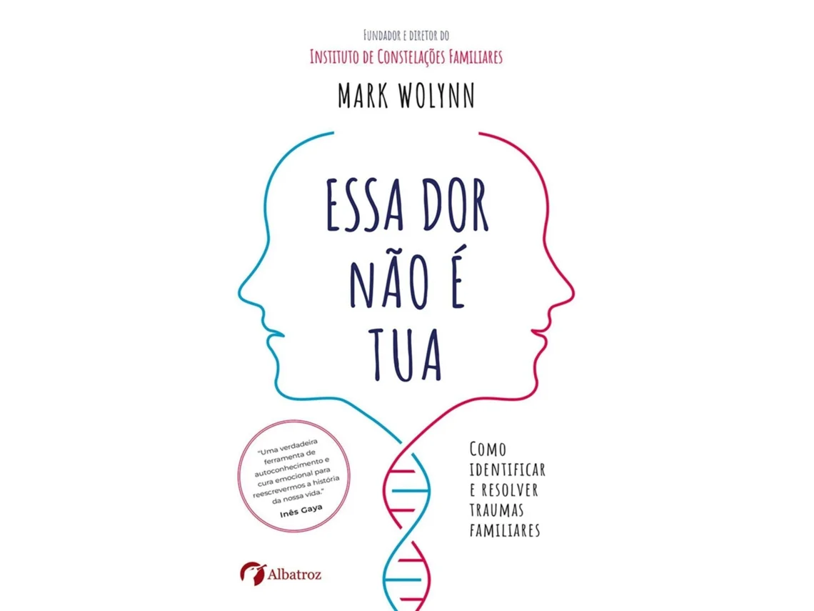 Livro Essa Dor Não É Tua de Mark Wolynn (Português)