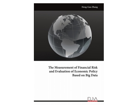 Livro The Measurement of Financial Risk and Evaluation of Economic Policy Based on Big Data de Heng-Guo Zhang (Inglês)