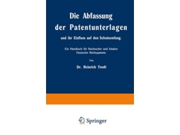 Livro Die Abfassung Der Patentunterlagen Und Ihr Einfluss Auf Den Schutzumfang De Heinrich Teudt (alemão)