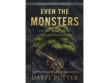 Livro Even the Monsters Living with Grief Loss and Depression A Journey through the Book of Job 2nd Edition de Daryl Potter (Inglês)