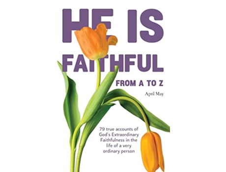 Livro He is Faithful from A to Z de April May (Inglês)
