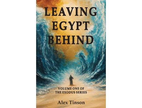 Livro Leaving Egypt Behind Gods Hidden Plan for our Salvation Journey de Alex J Tinson (Inglês)