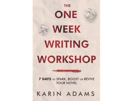 Livro The One Week Writing Workshop 7 Days to Spark, Boost or Revive Your Novel de Karin Adams (Inglês)