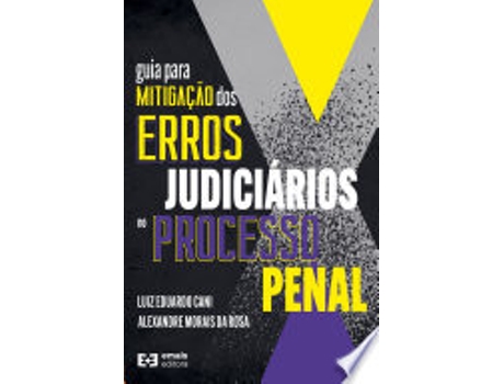 Livro GUIA PARA MITIGAÇÃO DOS ERROS JUDICIÁRIOS NO PROCESSO PENAL de ROSA, ALEXANDRE MORAIS DA | CANI et al. (Português do Brasil)