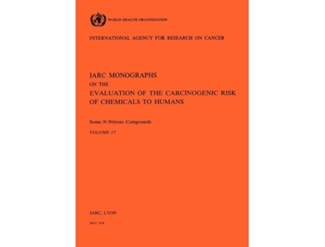 Livro Vol 17 Iarc Monographs Some N-nitroso Compounds De The International Agency For Research On Cancer (inglês)