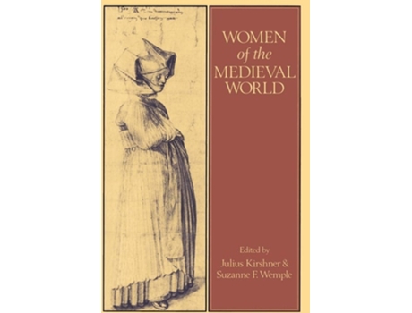 Livro Women of the Medieval World: New Perspectives on the Past de Julius Kirshner (Inglês)