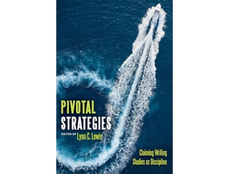 Livro Pivotal Strategies Claiming Writing Studies as Discipline de Lynn C Lewis (Inglês)