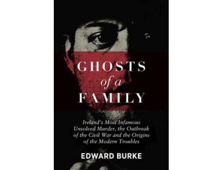 Livro Ghosts of a Family de Edward Burke (Inglês)