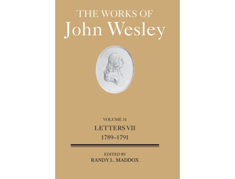 Livro The Works of John Wesley Volume 31 Letters VII de Maddox e Randy L (Inglês - Capa Dura)