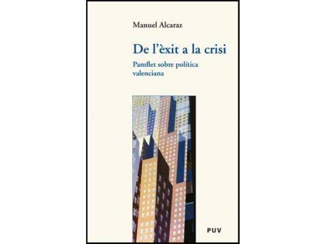 Livro De lèxit a la crisi pamflet sobre política valenciana de Manuel Alcaraz Ramos (Espanhol)