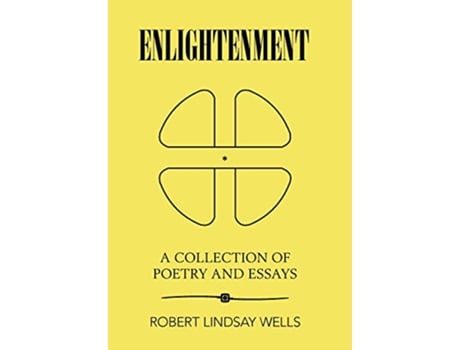 Livro Enlightenment A Collection of Poetry and Essays de Robert Lindsay Wells (Inglês - Capa Dura)