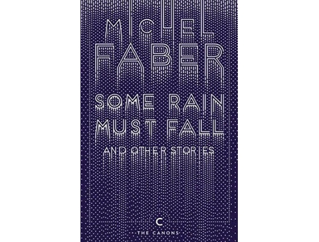 Livro Some Rain Must Fall And Other Stories de Michel Faber