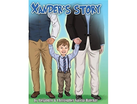Livro Xander's Story Alejandro Garcia-Halenar, Christopher Garcia-Halenar (Inglês)