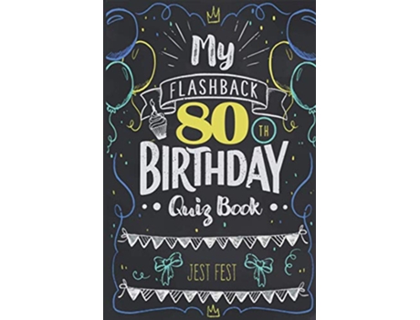 Livro My Flashback 80th Birthday Quiz Book Turning 80 Humor for People Born in the 40s de Jest Fest (Inglês)