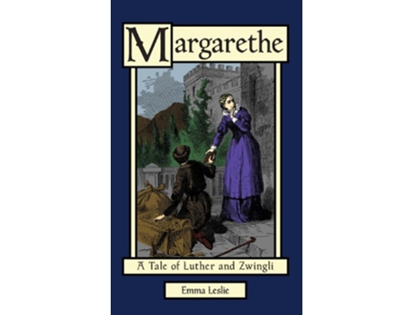 Livro Margarethe A Tale of Luther and Zwingli de Emma Leslie (Inglês)