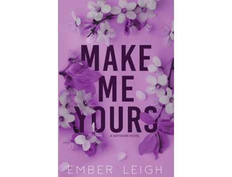 Livro Make Me Yours de Ember Leigh (Inglês)
