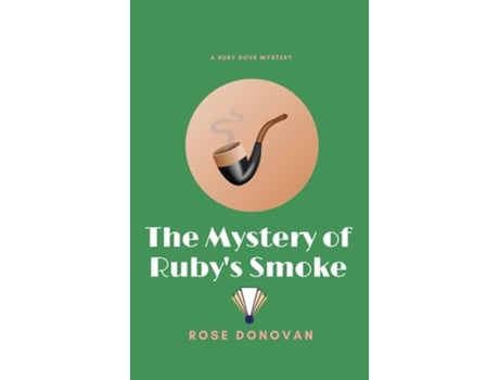 Livro The Mystery Of Rubys Smoke De Rose Donovan (inglês)