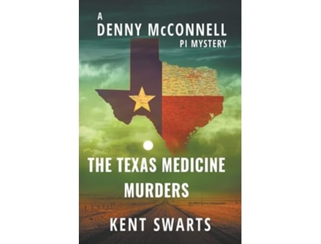 Livro The Texas Medicine Murders A Private Detective Murder Mystery De Kent Swarts (inglês)