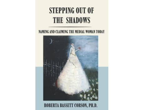 Livro Stepping Out of the Shadows Naming and Claiming the Medial Woman Today de Roberta Bassett Corson Phd (Inglês)