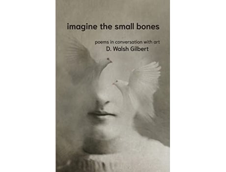Livro imagine the small bones de D Walsh Gilbert (Inglês)
