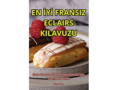 Livro EN IYI FRANSIZ ECLAIRS KILAVUZU de Esma Can (Inglês)