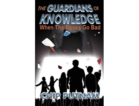 Livro The Guardians of Knowledge When the Books Go Bad de Chip Putnam (Inglês)
