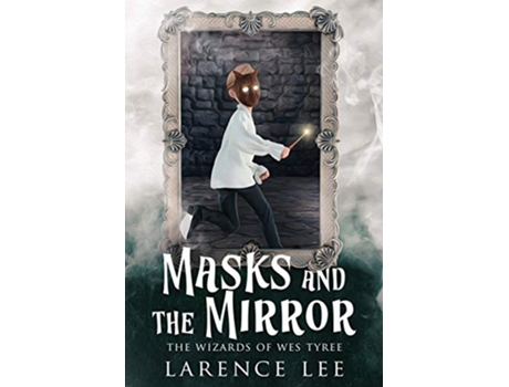 Livro Masks and the Mirror Wizards of Wes Tyree de Larence Lee (Inglês)