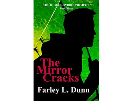 Livro The Mirror Cracks The HumanHybrid Project de Farley L Dunn (Inglês)