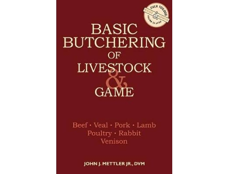 Livro basic butchering of livestock and game de john j. mettler (inglês)