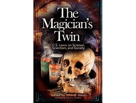 Livro The Magicians Twin CS Lewis on Science Scientism and Society de John G West (Inglês)