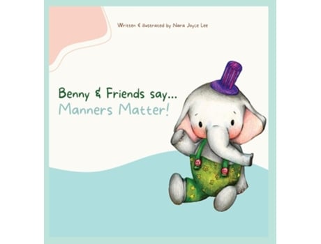Livro Benny amp Friends say...Manners Matter! de Nara Joyce Lee (Inglês - Capa Dura)