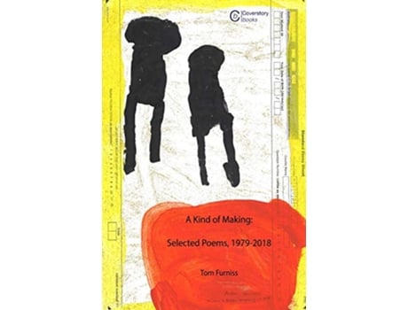 Livro A Kind of Making Selected Poems 19792018 de Tom Furniss (Inglês)