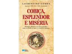 Cobiça, Esplendor E Miséria De Laurentino Gomes