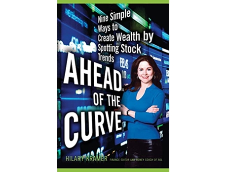 Livro Ahead of the Curve Nine Simple Ways to Create Wealth by Spotting Stock Trends de Hilary Kramer (Inglês)