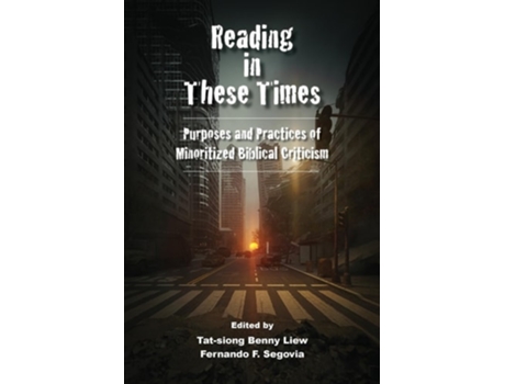 Livro Reading in These Times de Tat-Siong Benny Liew e Fernando F Segovia (Inglês)