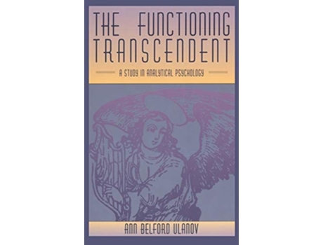 Livro The Functioning Transcendent A Study In Analytical Psychology De Ann Belford Ulanov (inglês - Capa Dura)