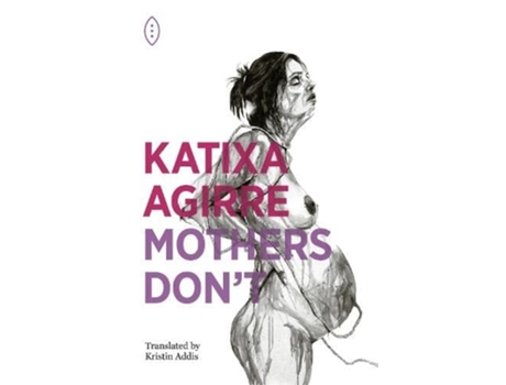Livro Mothers Dont De Katixa Agirre (inglês)